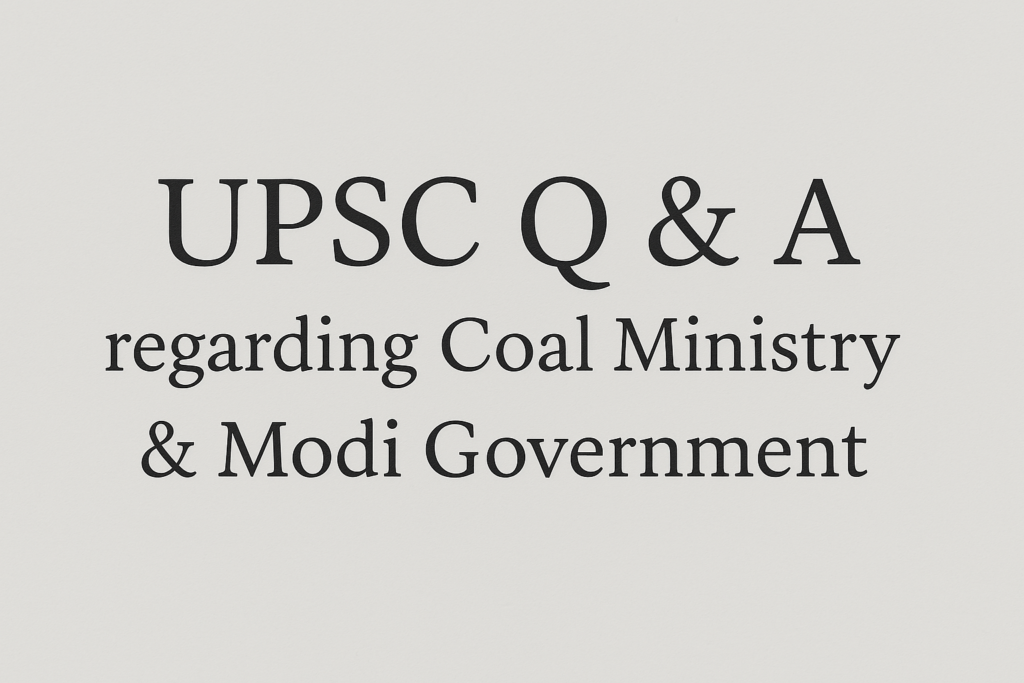 UPSC Q & A regarding Coal Ministry